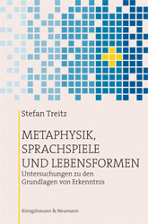 Metaphysik - Sprachspiele - Lebensformen