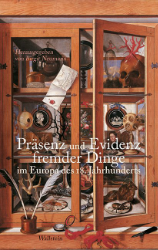 Präsenz und Evidenz fremder Dinge im Europa des 18. Jahrhunderts