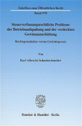 Steuerverfassungsrechtliche Probleme der Betriebsaufspaltung und der verdeckten Gewinnausschüttung