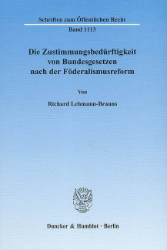 Die Zustimmungsbedürftigkeit von Bundesgesetzen nach der Föderalismusreform