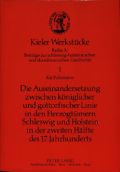 Die Auseinandersetzung zwischen königlicher und gottorfischer Linie in den Herzogtümern Schleswig und Holstein in der zweiten Hälfte des 17. Jahrhunderts