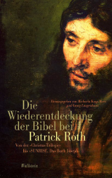 Die Wiederentdeckung der Bibel bei Patrick Roth