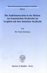 Das Sanktionensystem in der Reform des französischen Strafrechts im Vergleich mit dem deutschen Strafrecht