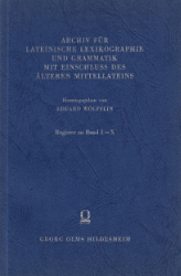 Archiv für lateinische Lexikographie und Grammatik mit Einschluss des älteren Mittellateins