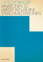 Variationen zu Walter Benjamins Sprachmeditationen