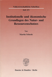 Institutionelle und ökonomische Grundlagen des Natur- und Ressourcenschutzes