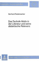 Das Technik-Motiv in der Literatur und seine didaktische Relevanz