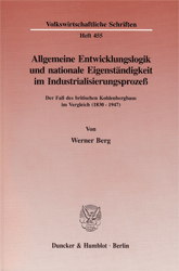 Allgemeine Entwicklungslogik und nationale Eigenständigkeit im Industrialisierungsprozeß - Berg, Werner