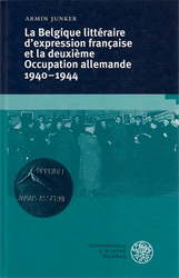 La Belgique littéraire d'expression française et la deuxième occupation allemande 1940-1944