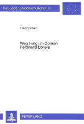 Weg (-ung) im Denken Ferdinand Ebners