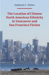 The Location of Chinese North American Ethnicity in Vancouver and San Francisco Fiction