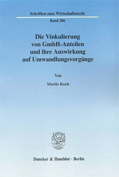 Die Vinkulierung von GmbH-Anteilen und ihre Auswirkung auf Umwandlungsvorgänge