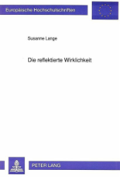 Die reflektierte Wirklichkeit - Lange, Susanne