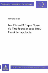 Les Etats d'Afrique Noire de l'indépendance à 1980