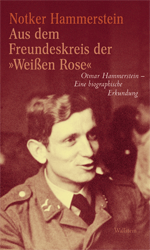 Aus dem Freundeskreis der »Weißen Rose« - Hammerstein, Notker