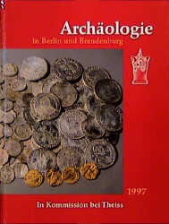 Archäologie in Berlin und Brandenburg 1997