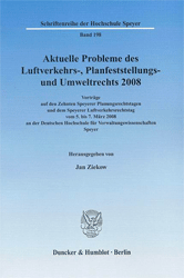 Aktuelle Probleme des Luftverkehrs-, Planfeststellungs- und Umweltrechts 2008