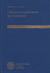 Harmonisierungsschranken des Aktienrechts