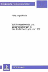 Jahrhundertwende und Epochenumbruch in der deutschen Lyrik um 1800