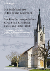 Die Zwilchenbarts in Basel und Liverpool und der Bau der neugotischen Kirche von Kilchberg, Baselland (1866-1868)