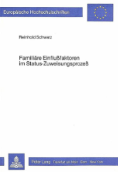Familiäre Einflußfaktoren im Status-Zuweisungsprozeß