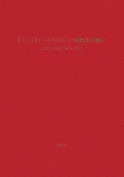 Écritures de l'Histoire: XIVe-XVIe siècle