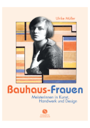 Bauhaus-Frauen - Müller, Ulrike