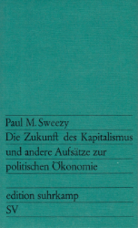 Die Zukunft des Kapitalismus und andere Aufsätze zur politischen Ökonomie