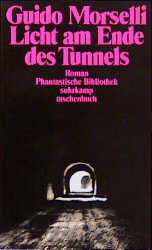Licht am Ende des Tunnels - Morselli, Guido