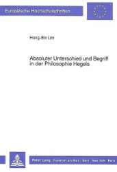 Absoluter Unterschied und Begriff in der Philosophie Hegels