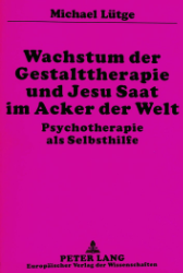 Wachstum der Gestalttherapie und Jesu Saat im Acker der Welt