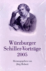 Würzburger Schiller-Vorträge 2005