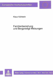 Familienbeziehung und Bergpredigt-Weisungen