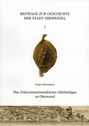 Das Zisterzienserinnenkloster Allerheiligen zu Oberwesel