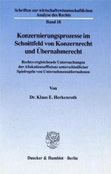 Konzernierungsprozesse im Schnittfeld von Konzernrecht und Übernahmerecht