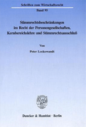 Stimmrechtsbeschränkungen im Recht der Personengesellschaften, Kernbereichslehre und Stimmrechtsausschluß