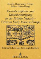 Krisenbewußtsein und Krisenbewältigung in der Frühen Neuzeit/Crisis in Early Modern Europe