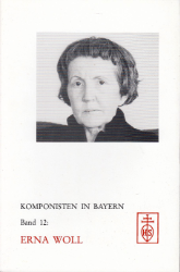 Komponisten in Bayern. Band 12: Erna Woll