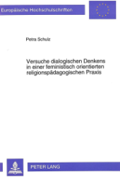 Versuche dialogischen Denkens in einer feministisch orientierten religionspädagogischen Praxis