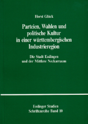 Parteien, Wahlen und politische Kultur in einer württembergischen Industrieregion