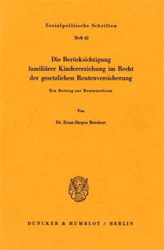 Die Berücksichtigung familiärer Kindererziehung im Recht der gesetzlichen Rentenversicherung