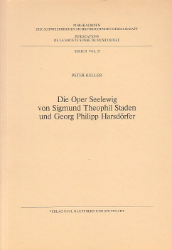 Die Oper Seelewig von Sigmund Theophil Staden und Georg Philipp Harsdörffer