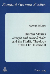 Thomas Mann's 'Joseph und seine Brüder' and the Phallic Theology of the Old Testament