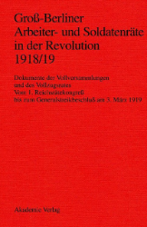 Groß-Berliner Arbeiter- und Soldatenräte in der Revolution 1918/19