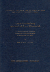 Geschichtsschreibung zwischen Politik und Wissenschaft