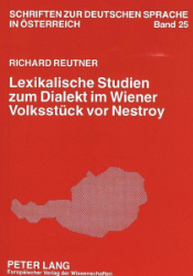 Lexikalische Studien zum Dialekt im Wiener Volksstück vor Nestroy