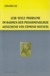 Leib-Seele-Probleme im Rahmen der Phänomenologie, ausgehend von Edmund Husserl