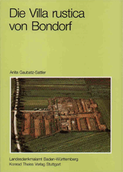 Die Villa rustica von Bondorf (Lkr. Böblingen)
