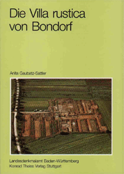 Die Villa rustica von Bondorf (Lkr. Böblingen) - Gaubatz-Sattler, Anita