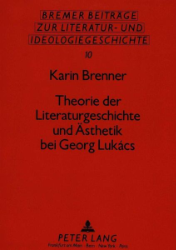 Theorie der Literaturgeschichte und Ästhetik bei Georg Lukács